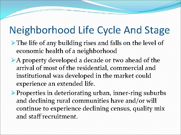 Neighborhood Life Cycle And Stage Ø The life of any building rises and falls