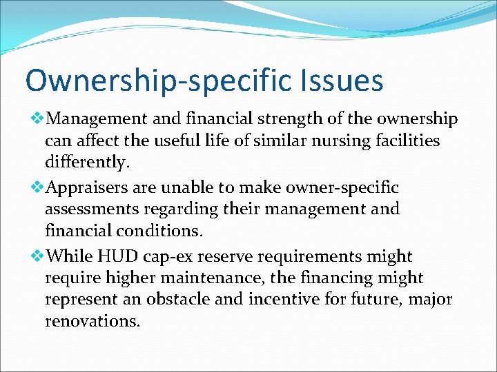 Ownership-specific Issues v. Management and financial strength of the ownership can affect the useful