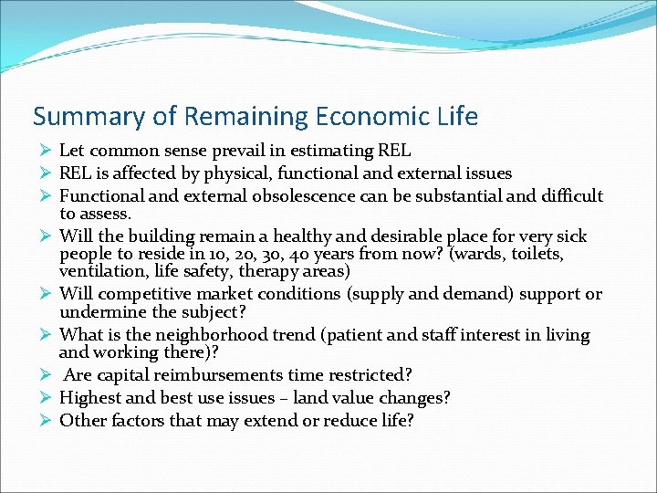 Summary of Remaining Economic Life Ø Let common sense prevail in estimating REL Ø