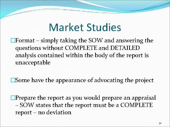 Market Studies �Format – simply taking the SOW and answering the questions without COMPLETE