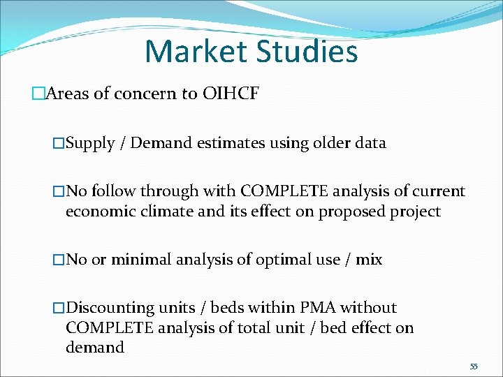 Market Studies �Areas of concern to OIHCF �Supply / Demand estimates using older data