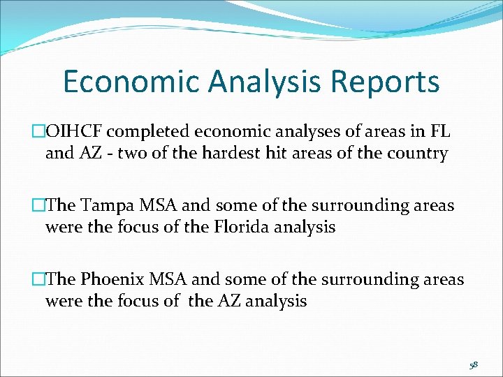 Economic Analysis Reports �OIHCF completed economic analyses of areas in FL and AZ -