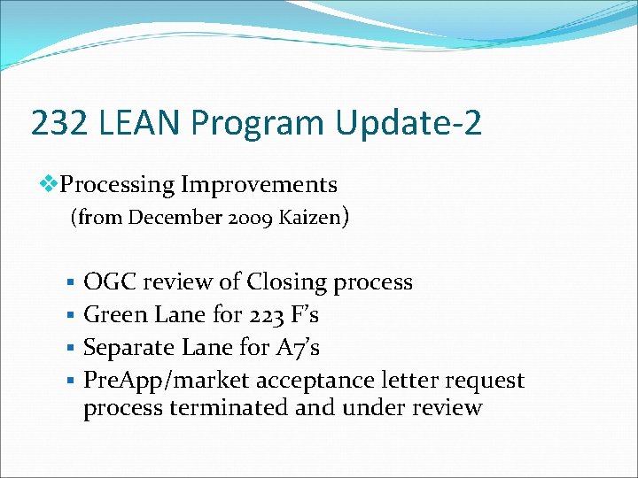 232 LEAN Program Update-2 v. Processing Improvements (from December 2009 Kaizen) § OGC review