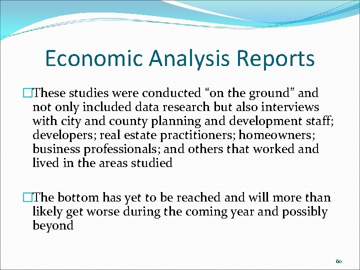 Economic Analysis Reports �These studies were conducted “on the ground” and not only included