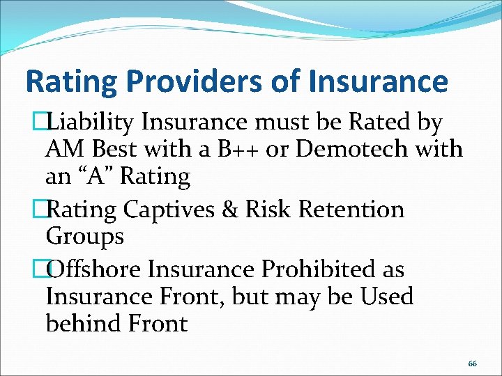 Rating Providers of Insurance �Liability Insurance must be Rated by AM Best with a