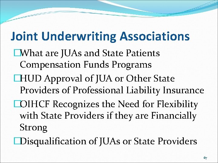 Joint Underwriting Associations �What are JUAs and State Patients Compensation Funds Programs �HUD Approval