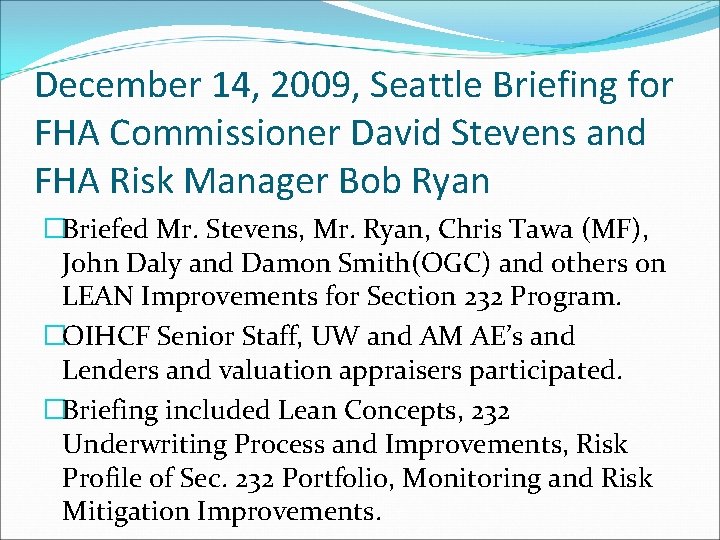 December 14, 2009, Seattle Briefing for FHA Commissioner David Stevens and FHA Risk Manager