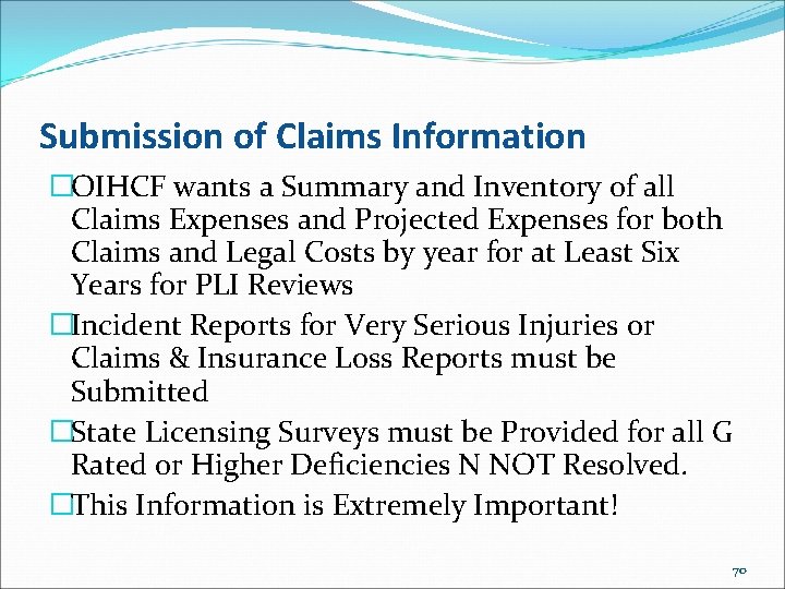 Submission of Claims Information �OIHCF wants a Summary and Inventory of all Claims Expenses