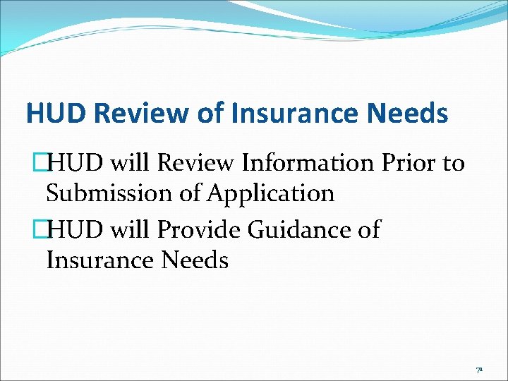 HUD Review of Insurance Needs �HUD will Review Information Prior to Submission of Application