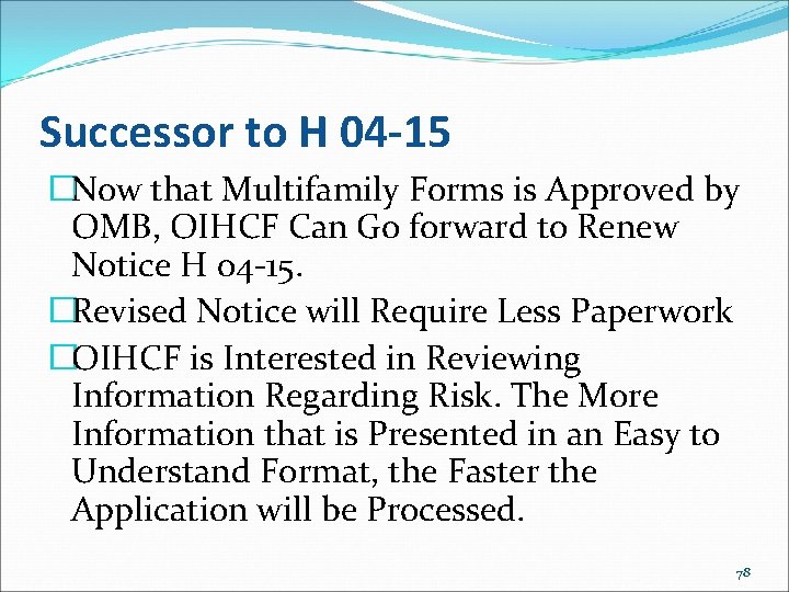 Successor to H 04 -15 �Now that Multifamily Forms is Approved by OMB, OIHCF