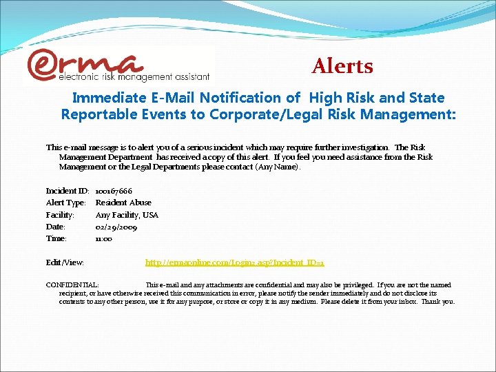  Alerts Immediate E-Mail Notification of High Risk and State Reportable Events to Corporate/Legal