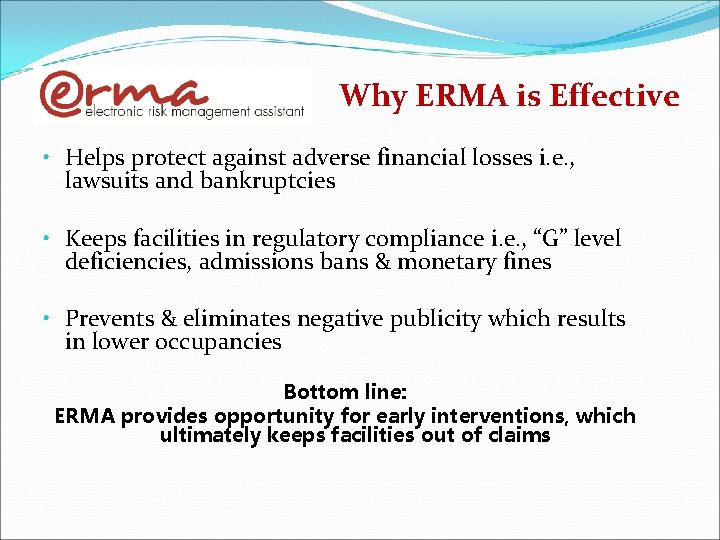 Why ERMA is Effective • Helps protect against adverse financial losses i. e. ,