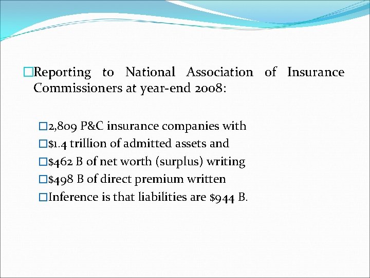 �Reporting to National Association of Insurance Commissioners at year-end 2008: � 2, 809 P&C