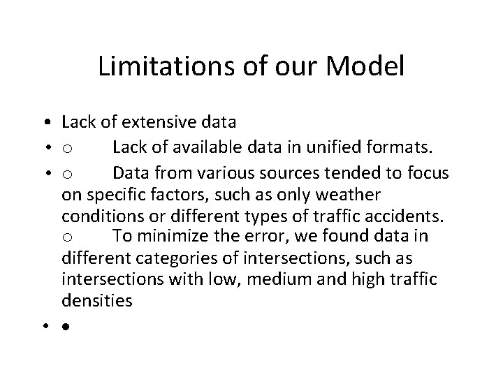 Limitations of our Model • Lack of extensive data • o Lack of available