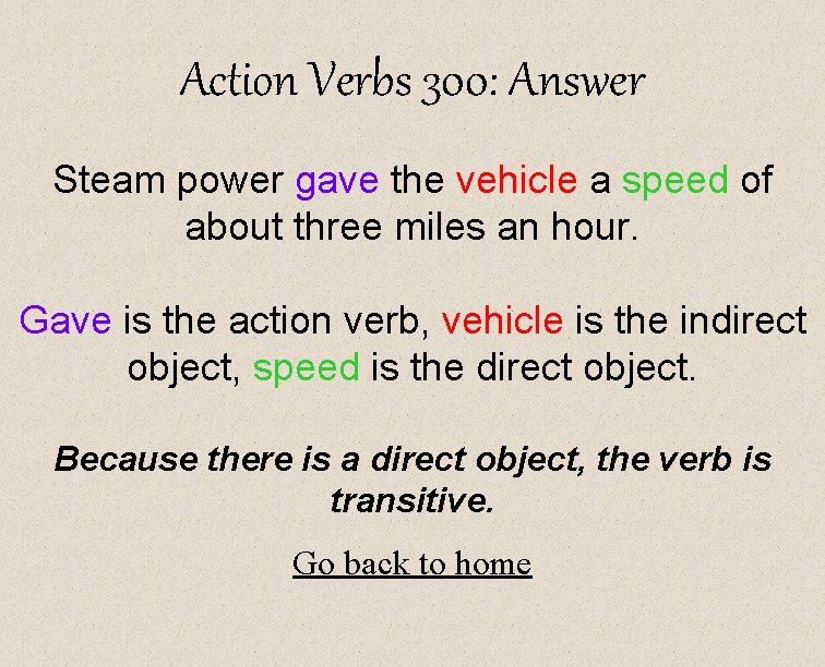 Action Verbs 300: Answer Steam power gave the vehicle a speed of about three