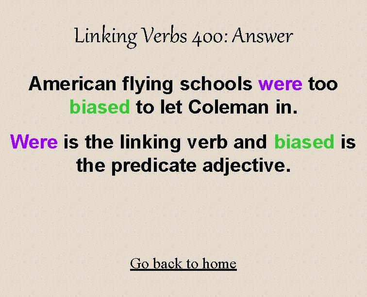 Linking Verbs 400: Answer American flying schools were too biased to let Coleman in.