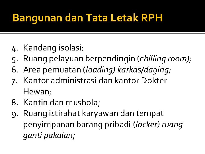 Bangunan dan Tata Letak RPH 4. 5. 6. 7. Kandang isolasi; Ruang pelayuan berpendingin