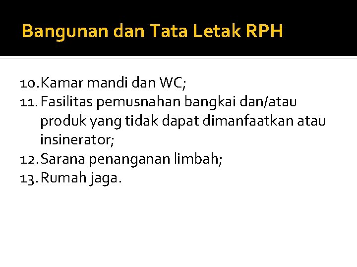 Bangunan dan Tata Letak RPH 10. Kamar mandi dan WC; 11. Fasilitas pemusnahan bangkai