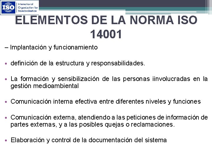 ELEMENTOS DE LA NORMA ISO 14001 – Implantación y funcionamiento • definición de la
