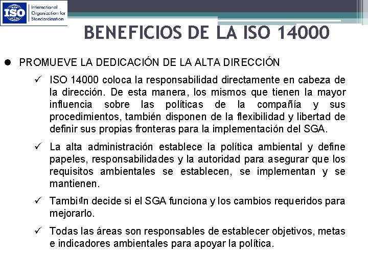 BENEFICIOS DE LA ISO 14000 l PROMUEVE LA DEDICACIÓN DE LA ALTA DIRECCIÓN ü