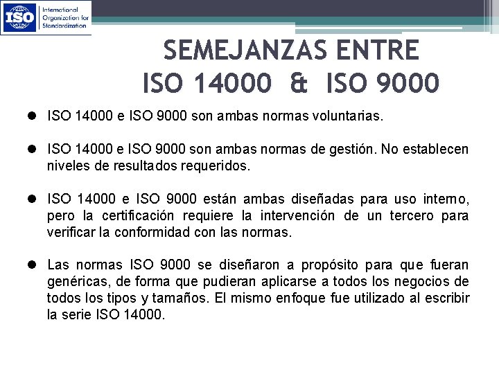 SEMEJANZAS ENTRE ISO 14000 & ISO 9000 l ISO 14000 e ISO 9000 son