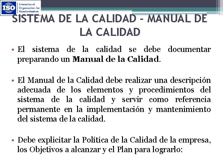 SISTEMA DE LA CALIDAD - MANUAL DE LA CALIDAD • El sistema de la