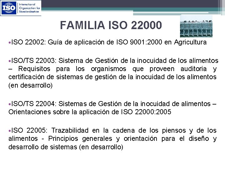 FAMILIA ISO 22000 • ISO 22002: Guía de aplicación de ISO 9001: 2000 en