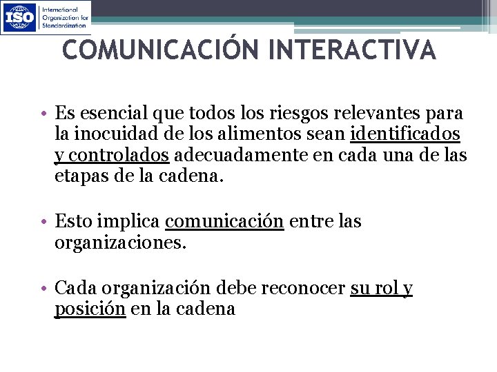 COMUNICACIÓN INTERACTIVA • Es esencial que todos los riesgos relevantes para la inocuidad de