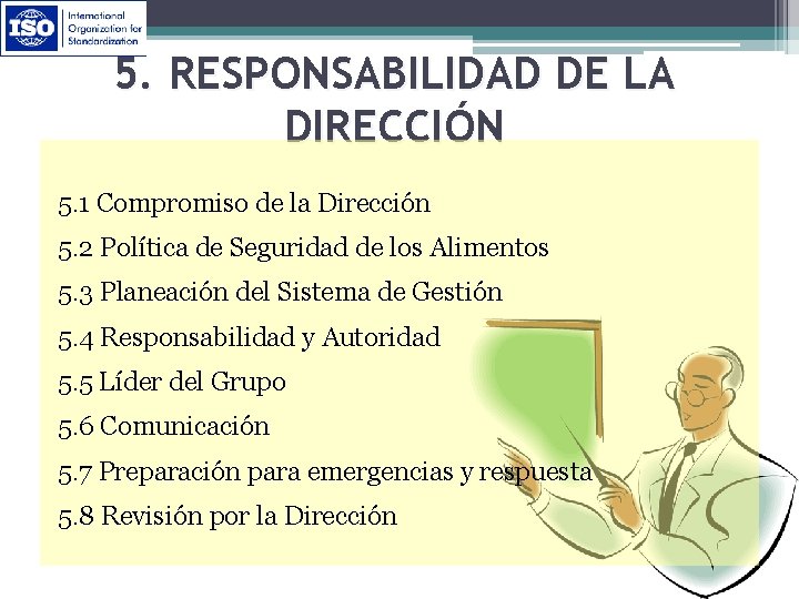 5. RESPONSABILIDAD DE LA DIRECCIÓN 5. 1 Compromiso de la Dirección 5. 2 Política