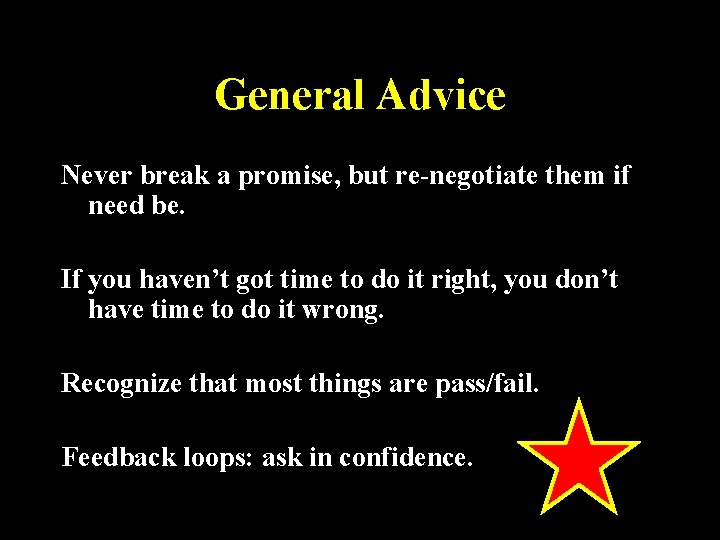 General Advice Never break a promise, but re-negotiate them if need be. If you