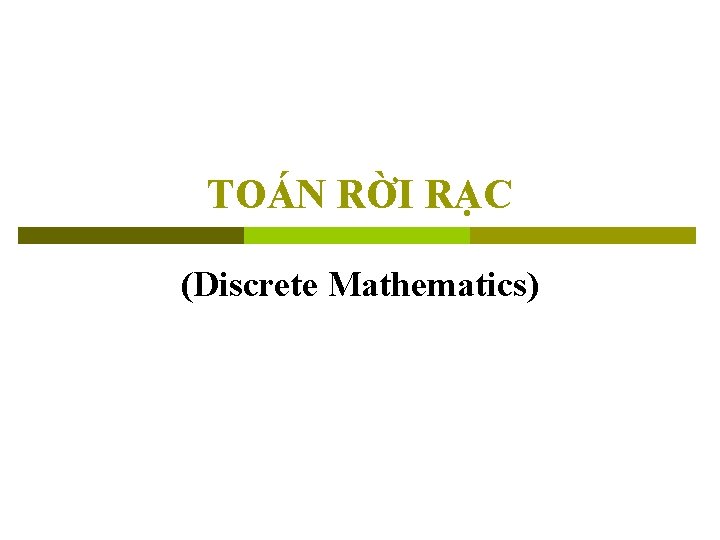 TOÁN RỜI RẠC (Discrete Mathematics) 