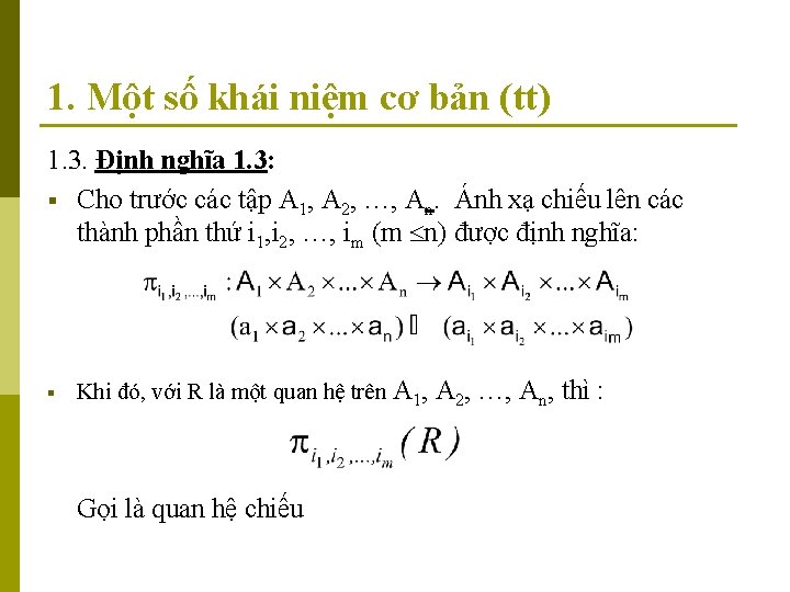 1. Một số khái niệm cơ bản (tt) 1. 3. Định nghĩa 1. 3: