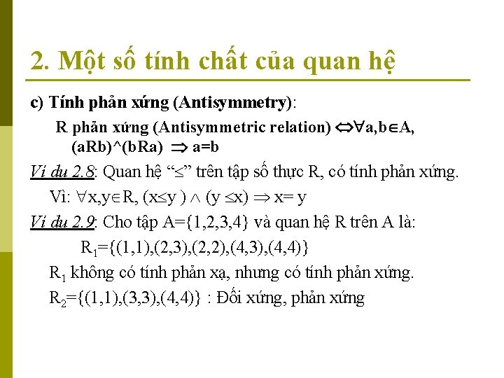 2. Một số tính chất của quan hệ c) Tính phản xứng (Antisymmetry): R