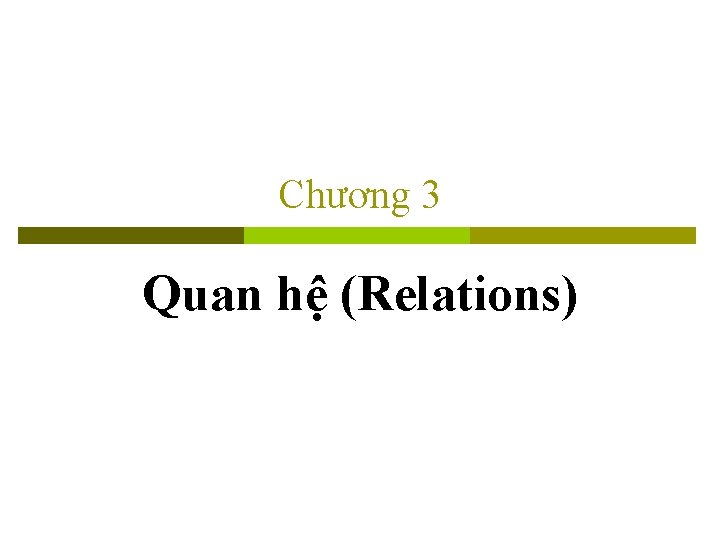 Chương 3 Quan hệ (Relations) 