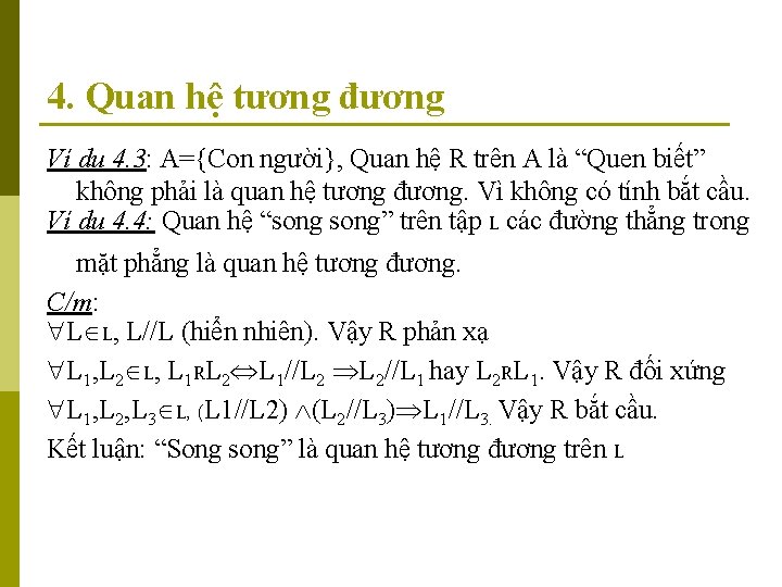 4. Quan hệ tương đương Ví dụ 4. 3: A={Con người}, Quan hệ R