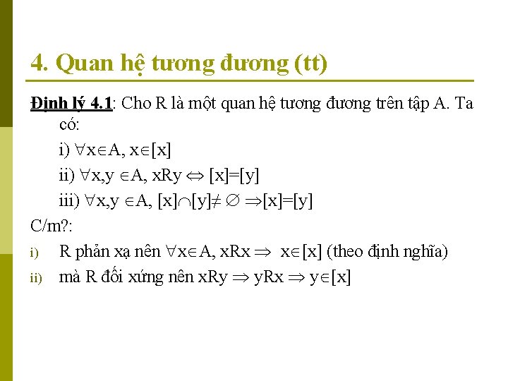 4. Quan hệ tương đương (tt) Định lý 4. 1: Cho R là một