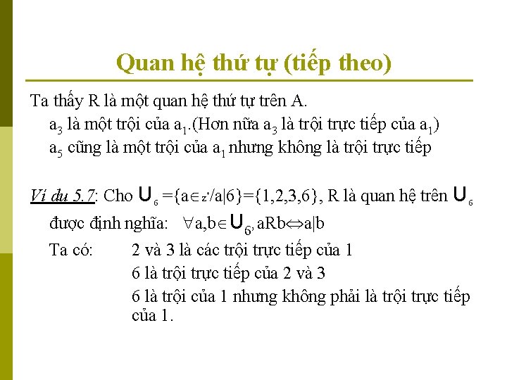 Quan hệ thứ tự (tiếp theo) Ta thấy R là một quan hệ thứ