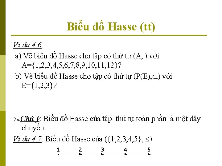 Biểu đồ Hasse (tt) Ví dụ 4. 6: a) Vẽ biểu đồ Hasse cho