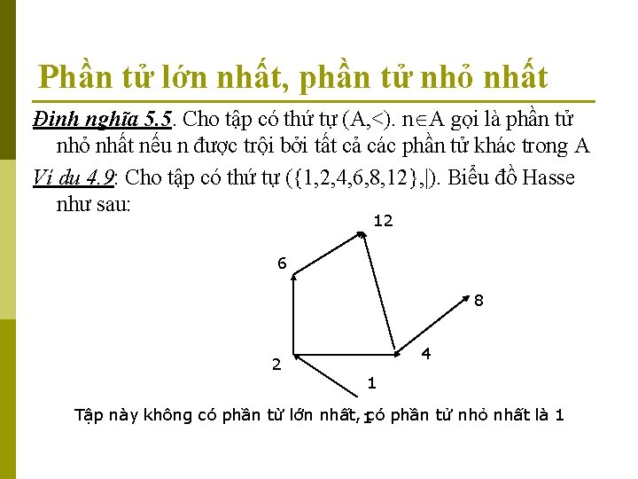 Phần tử lớn nhất, phần tử nhỏ nhất Định nghĩa 5. 5. Cho tập