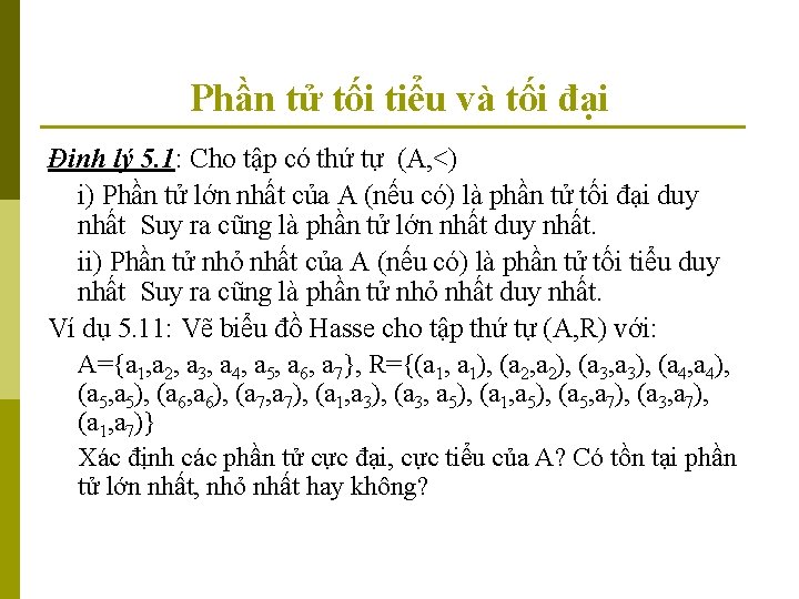 Phần tử tối tiểu và tối đại Định lý 5. 1: Cho tập có