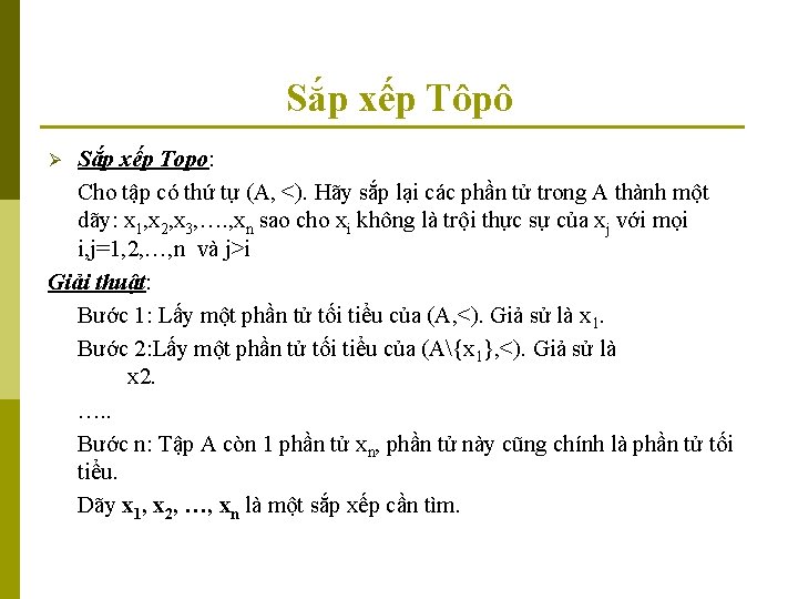 Sắp xếp Tôpô Sắp xếp Topo: Cho tập có thứ tự (A, <). Hãy