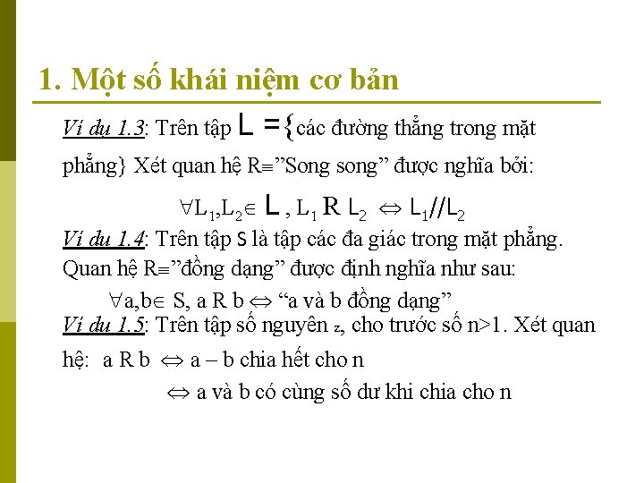 1. Một số khái niệm cơ bản Ví dụ 1. 3: Trên tập L