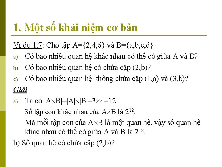 1. Một số khái niệm cơ bản Ví dụ 1. 7: Cho tập A={2,