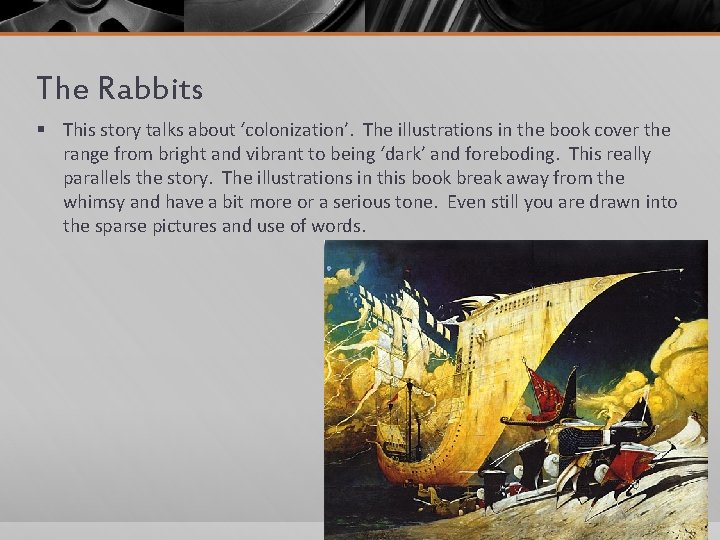 The Rabbits § This story talks about ‘colonization’. The illustrations in the book cover