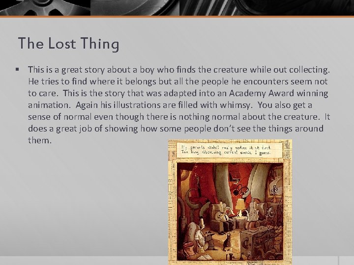 The Lost Thing § This is a great story about a boy who finds