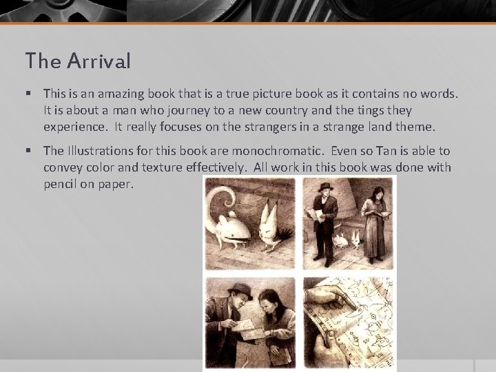 The Arrival § This is an amazing book that is a true picture book