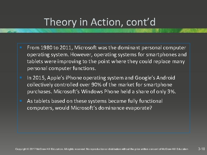 Theory in Action, cont’d § From 1980 to 2011, Microsoft was the dominant personal