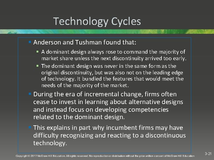 Technology Cycles § Anderson and Tushman found that: § A dominant design always rose