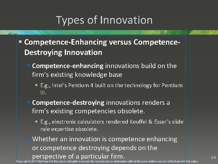 Types of Innovation § Competence-Enhancing versus Competence. Destroying Innovation § Competence-enhancing innovations build on