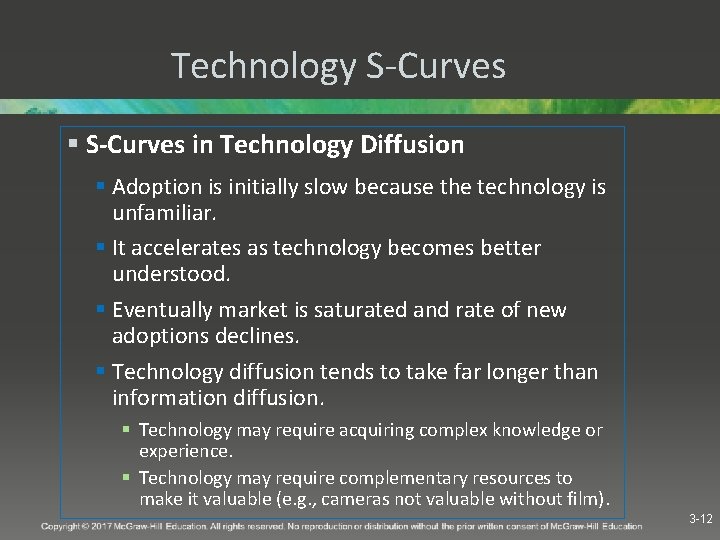 Technology S-Curves § S-Curves in Technology Diffusion § Adoption is initially slow because the